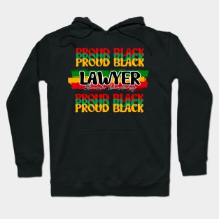 Proud Black Lawyer - Celebrating Black History Hoodie